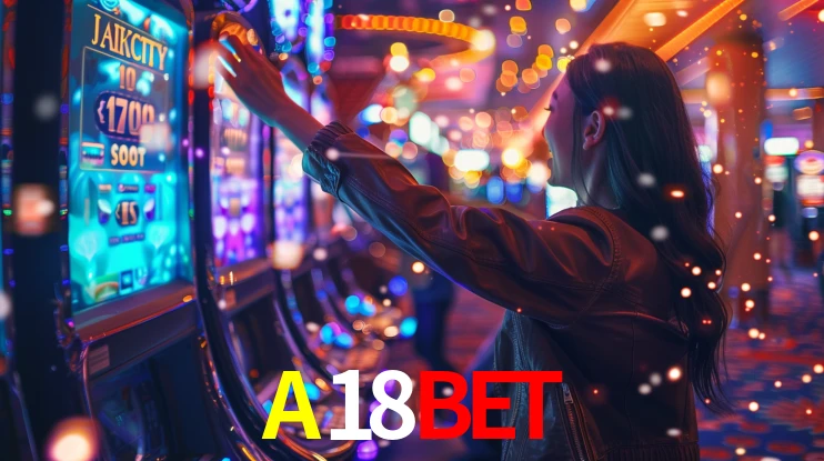 A18BET: Seu Cassino Premiado com Pagamentos Rápidos